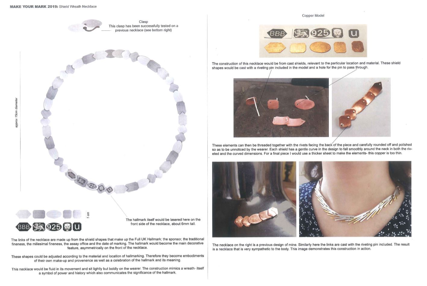 Judges "were really impressed by the use of the hallmark shield shapes to make up the component parts of this very wearable necklace". Harriet Morris ,'Shield Wreath' Necklace. Student at Bishopsland
